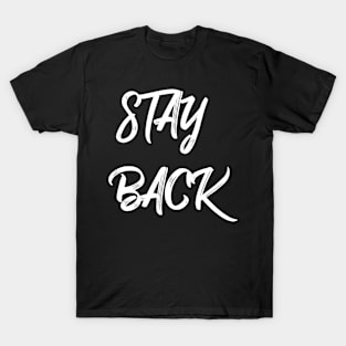 Stay back T-Shirt